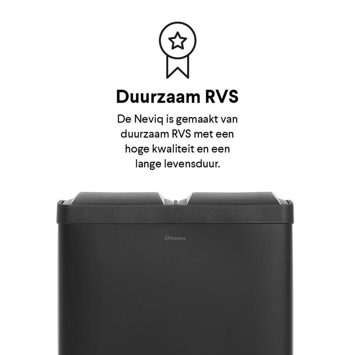 Homra NEVIQ Afvalscheiding Prullenbak Met 2 Vakken - 2 X 30 L Inhoud - Duo Pedaalemmer In Mat Zwart - 2-vaks Afvalemmer 60 Liter - Hoogwaardig RVS - Pedaal Vuilbak - Hygiënisch Afval Scheiden - Zwarte Duo Prullenbak - Dubbele Vuilnisbak 14 Homra NEVIQ Afvalscheiding Prullenbak Met 2 Vakken - 2 X 30 L Inhoud - Duo Pedaalemmer In Mat Zwart - 2-vaks Afvalemmer 60 Liter - Hoogwaardig RVS - Pedaal Vuilbak - Hygiënisch Afval Scheiden - Zwarte Duo Prullenbak - Dubbele Vuilnisbak - Afbeelding 12